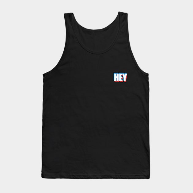 Hey YO Tank Top by tdedace